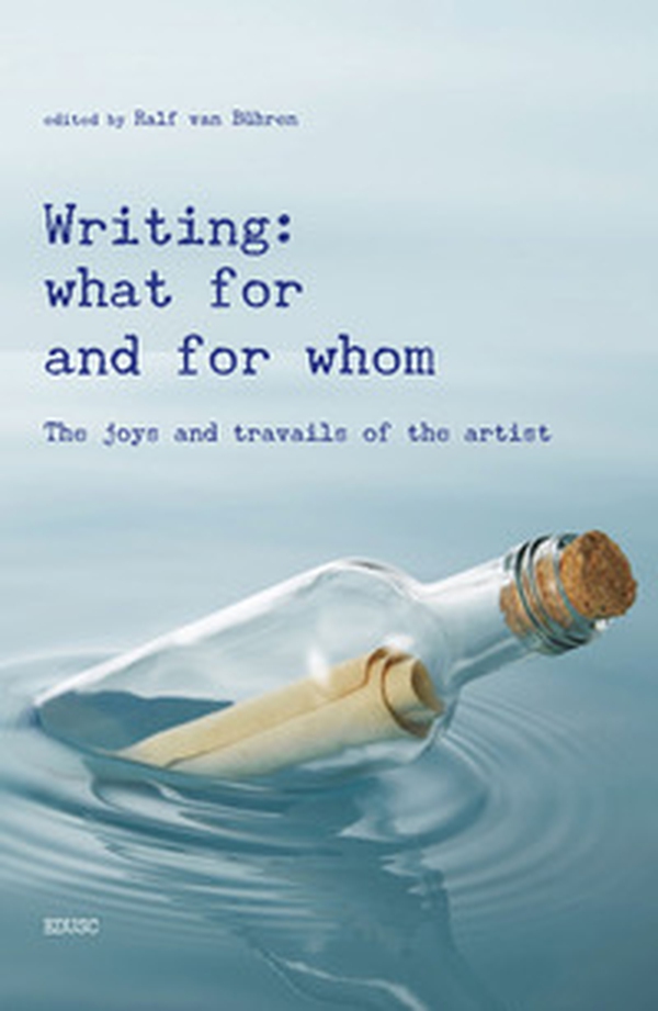 Writing: what for and from whom. The joys and travails of the artist - Librerie.coop Writing: what for and from whom. The joys and travails of the artist - Librerie.coop
