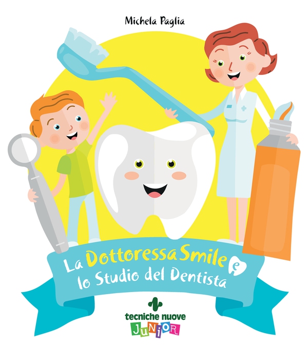 La Dottoressa Smile e lo Studio del Dentista - Librerie.coop La Dottoressa Smile e lo Studio del Dentista - Librerie.coop