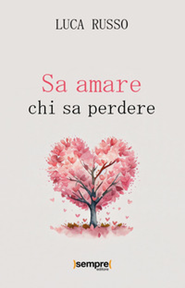 Sa amare chi sa perdere - Librerie.coop Sa amare chi sa perdere - Librerie.coop