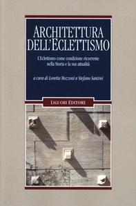 Architettura dell'eclettismo. L'eclettismo come condizione - Librerie.coop
