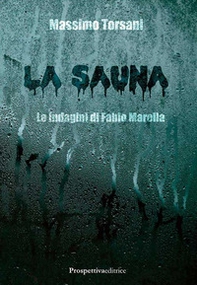 La sauna. Le indagini di Fabio Marella - Librerie.coop