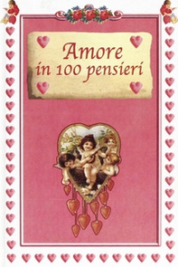 Amore in 100 pensieri - Librerie.coop