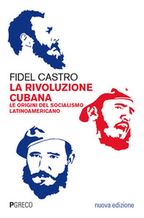 La rivoluzione cubana. Le origini del socialismo latinoamericano - Librerie.coop