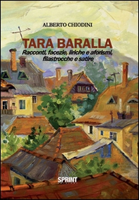 Tara Baralla. Racconti, facezie, liriche e aforismi, filastrocche e satire - Librerie.coop