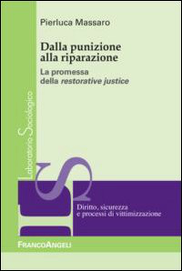 Dalla punizione alla riparazione. La promessa della restorative justice - Librerie.coop Dalla punizione alla riparazione. La promessa della restorative justice - Librerie.coop