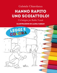 Hanno rapito uno scoiattolo. Un'indagine per Babbo Natale - Librerie.coop