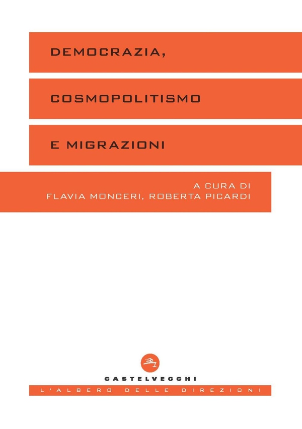 DEMOCRAZIA, COSMOPOLITISMO E MIGRAZIONI - Librerie.coop DEMOCRAZIA, COSMOPOLITISMO E MIGRAZIONI - Librerie.coop