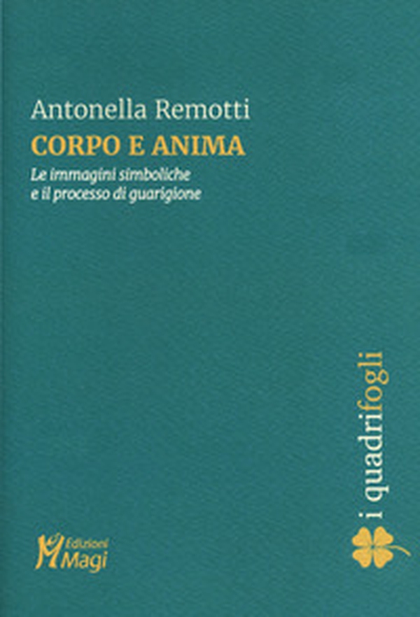 Corpo e anima. Le immagini simboliche e il processo di guarigione - Librerie.coop Corpo e anima. Le immagini simboliche e il processo di guarigione - Librerie.coop