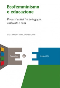 Ecofemminismo e educazione. Percorsi critici tra pedagogia, ambiente e cura - Librerie.coop