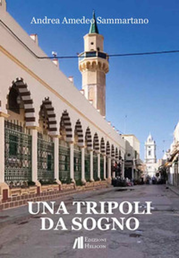 Una Tripoli da sogno - Librerie.coop Una Tripoli da sogno - Librerie.coop