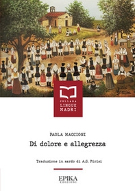 Di dolore e allegrezza. Testo sardo a fronte - Librerie.coop