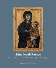 Salus Populi Romani. Il restauro dell'antica icona della Basilica Papale di Santa Maria Maggiore - Librerie.coop