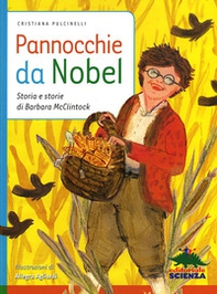 Pannocchie da Nobel. Storia e storie di Barbara McClintock - Librerie.coop