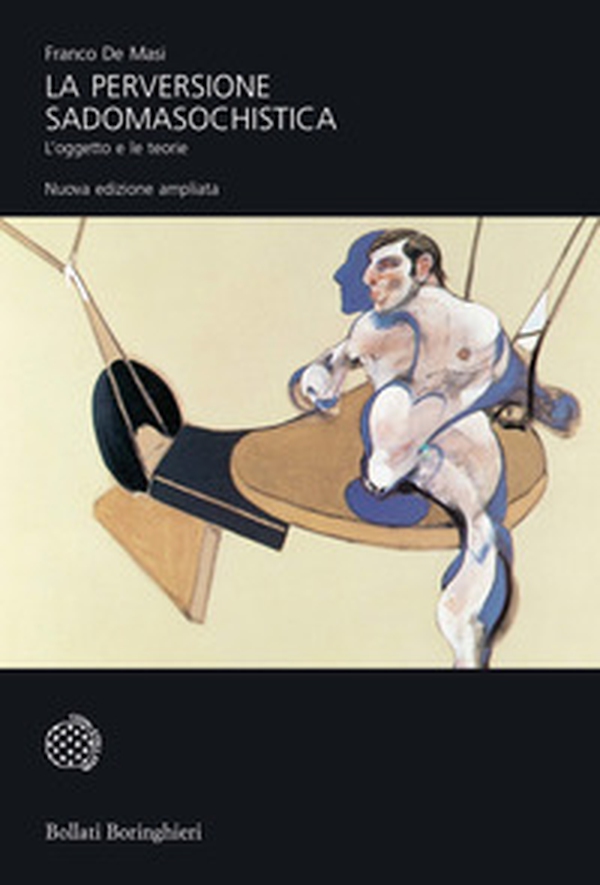 La perversione sadomasochistica. L'oggetto e le teorie - Librerie.coop La perversione sadomasochistica. L'oggetto e le teorie - Librerie.coop