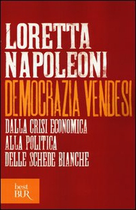 Democrazia vendesi. Dalla crisi economica alla politica delle schede bianche - Librerie.coop