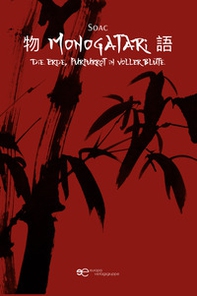 Monogatari. Die Erde, Purpurrot in voller Blüte - Librerie.coop