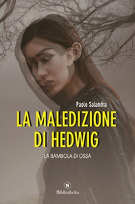 La maledizione di Hedwig. La bambola di ossa - Librerie.coop