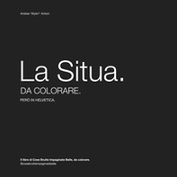 La Situa da colorare. Il libro di Cose Brutte Impaginate Belle, da colorare - Librerie.coop La Situa da colorare. Il libro di Cose Brutte Impaginate Belle, da colorare - Librerie.coop