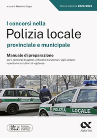 I concorsi nella Polizia Locale. Manuale di preparazione. Ediz. MyDesk - Librerie.coop