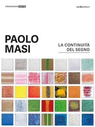 Paolo Masi. La continuità del segno - Librerie.coop
