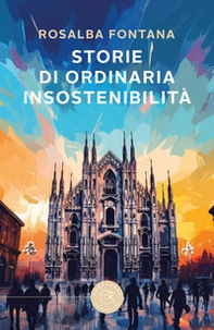 Storie di ordinaria insostenibilità - Librerie.coop Storie di ordinaria insostenibilità - Librerie.coop
