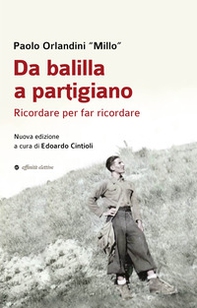 Da balilla a partigiano. Ricordare per far ricordare - Librerie.coop