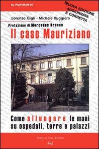 Il caso Mauriziano. Come allungare le mani su ospedali, terre e palazzi - Librerie.coop