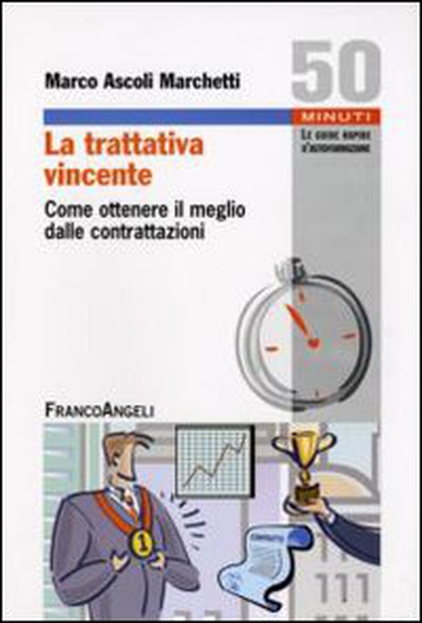 La trattativa vincente. Come ottenere il meglio dalle contrattazioni - Librerie.coop