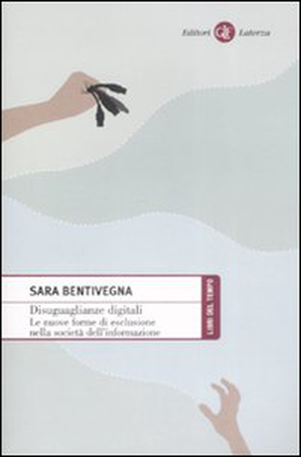 Disuguaglianze digitali. Le nuove forme di esclusione nella società dell'informazione - Librerie.coop Disuguaglianze digitali. Le nuove forme di esclusione nella società dell'informazione - Librerie.coop