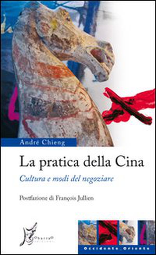 La pratica della Cina. Cultura e modi del negoziare - Librerie.coop La pratica della Cina. Cultura e modi del negoziare - Librerie.coop