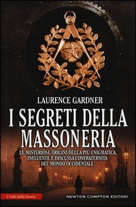 I segreti della massoneria. Le misteriose origini della più enigmatica, influente e discussa confraternita del mondo occidentale - Librerie.coop I segreti della massoneria. Le misteriose origini della più enigmatica, influente e discussa confraternita del mondo occidentale - Librerie.coop