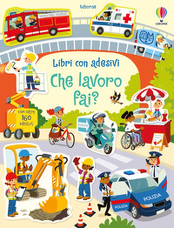 Che lavoro fai? Con adesivi - Librerie.coop Che lavoro fai? Con adesivi - Librerie.coop