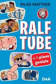 Ralf Tube e il piano geniale - Librerie.coop