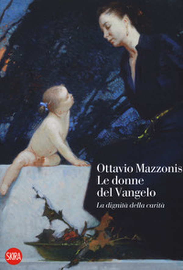 Ottavio Mazzonis. Le donne del Vangelo. La dignità della carità - Librerie.coop Ottavio Mazzonis. Le donne del Vangelo. La dignità della carità - Librerie.coop