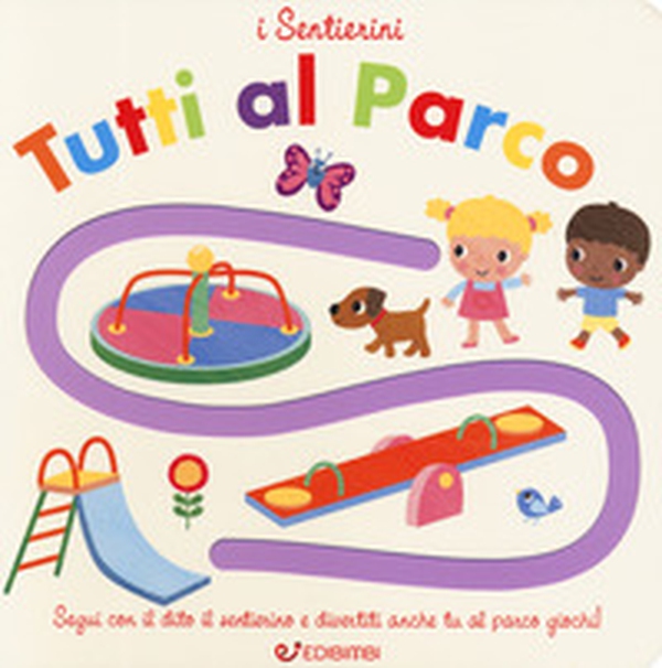 Tutti al parco. I sentierini - Librerie.coop Tutti al parco. I sentierini - Librerie.coop