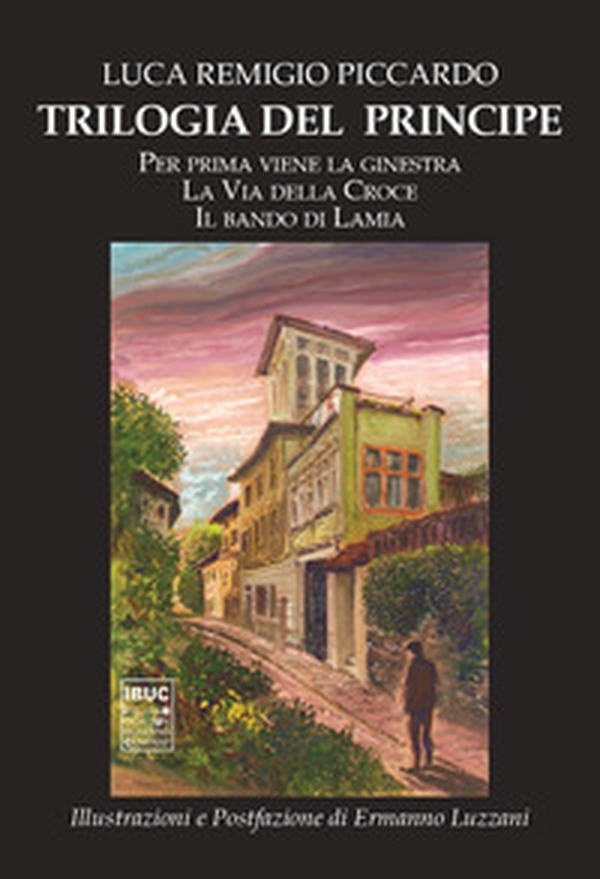 Trilogia del Principe: Per prima viene la ginestra-La via della croce-Il bando di Lamia - Librerie.coop Trilogia del Principe: Per prima viene la ginestra-La via della croce-Il bando di Lamia - Librerie.coop