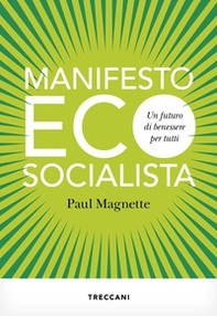 Manifesto ecosocialista. Un futuro di benessere per tutti - Librerie.coop