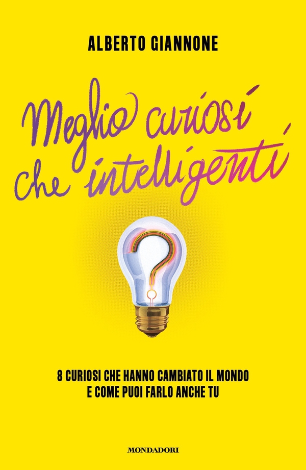 Meglio curiosi che intelligenti - Librerie.coop Meglio curiosi che intelligenti - Librerie.coop