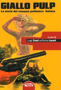 Giallo pulp. La storia del romanzo poliziesco italiano - Librerie.coop