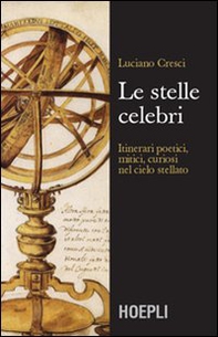 Le stelle celebri. Itinerari poetici, mitici, curiosi nel cielo stellato - Librerie.coop