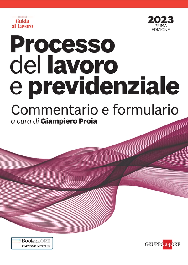Processo del lavoro e previdenziale - Commentario e formulario - Librerie.coop Processo del lavoro e previdenziale - Commentario e formulario - Librerie.coop