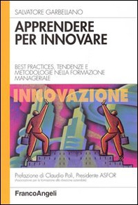 Apprendere per innovare. Best practices, tendenze e metodologie nella formazione manageriale - Librerie.coop