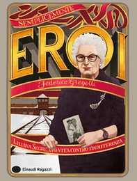 Liliana Segre, una vita contro l'indifferenza - Librerie.coop