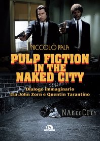 Pulp fiction in the naked city - Librerie.coop Pulp fiction in the naked city - Librerie.coop