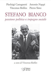 Stefano Bianco. Passione politica e impegno sociale - Librerie.coop