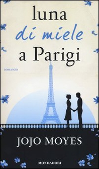 Luna di miele a Parigi - Librerie.coop Luna di miele a Parigi - Librerie.coop