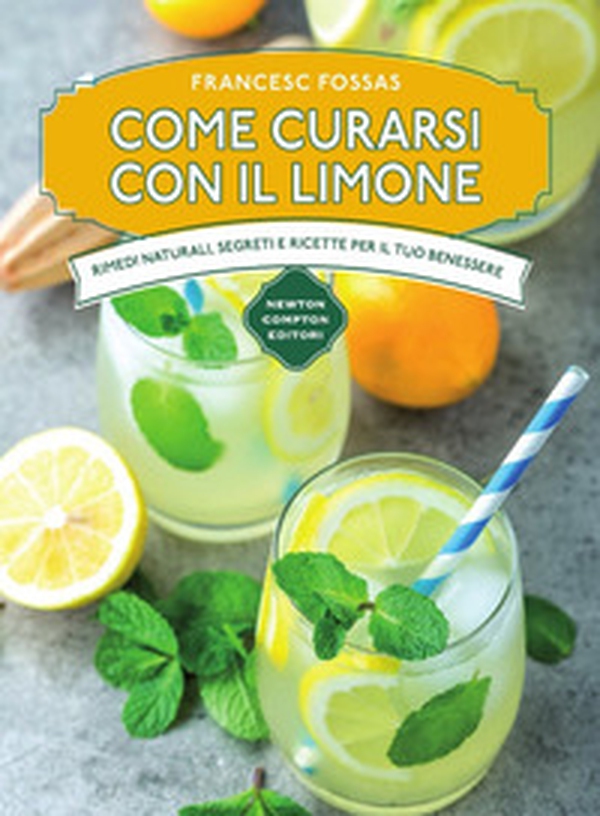 Come curarsi con il limone. Rimedi naturali, segreti e ricette per il tuo benessere - Librerie.coop Come curarsi con il limone. Rimedi naturali, segreti e ricette per il tuo benessere - Librerie.coop