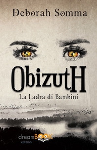 La ladra di bambini. Obizuth - Librerie.coop La ladra di bambini. Obizuth - Librerie.coop