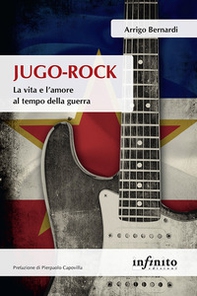 Jugo-Rock. La vita e l'amore al tempo della guerra - Librerie.coop Jugo-Rock. La vita e l'amore al tempo della guerra - Librerie.coop