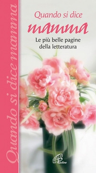 Quando si dice mamma. Le più belle pagine della letteratura - Librerie.coop